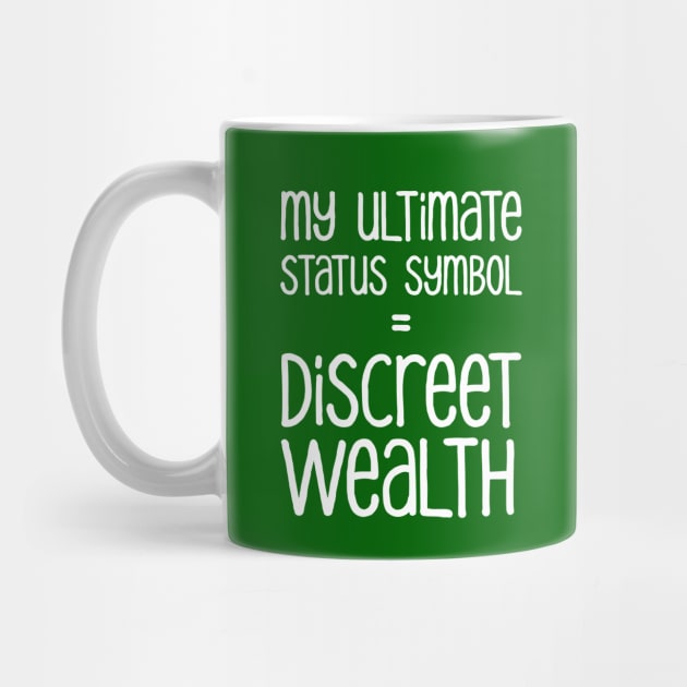 My Ultimate Status Symbol = Discreet Wealth | Money | Life | Green by Wintre2